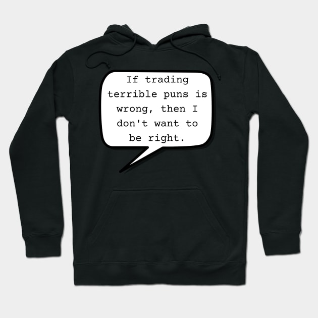 If trading terrible puns is wrong, then I don't want to be right. - warrior nun - ava Hoodie by tziggles